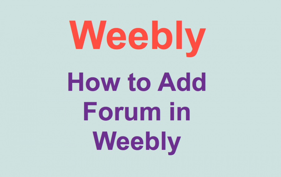 How to Add Forum in Weebly?