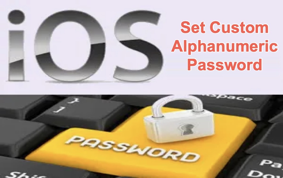 Set Custom Alphanumeric Password on iPhone