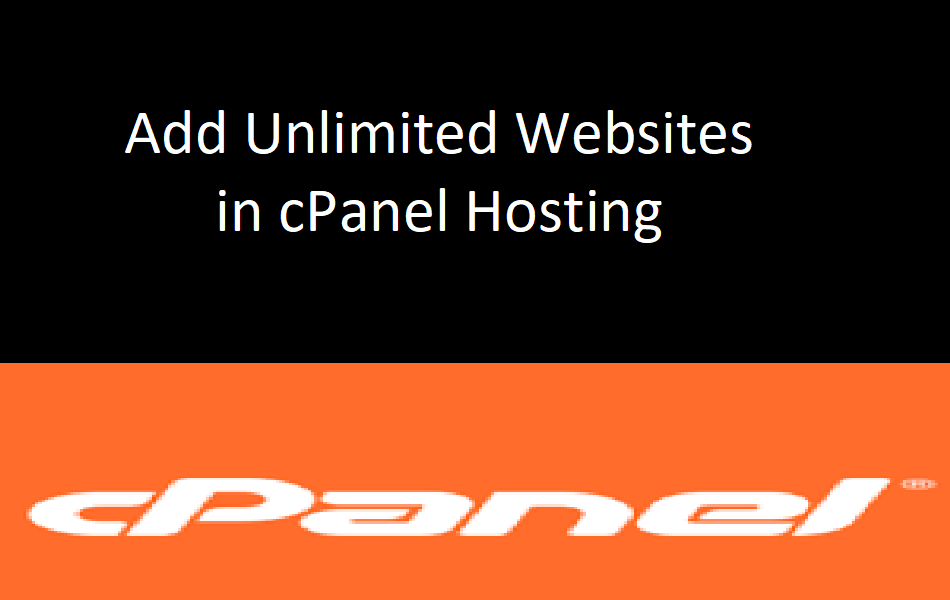 Add Unlimited Domains in cPanel