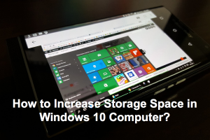 How to Increase Storage Space in Windows 10 Computer?