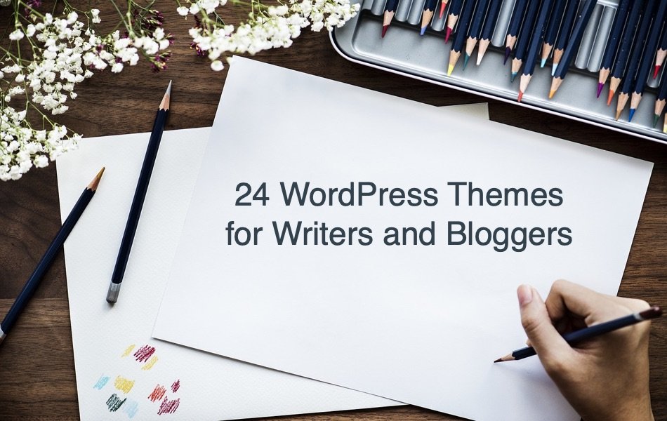 24 WordPress Themes for Writers and Bloggers