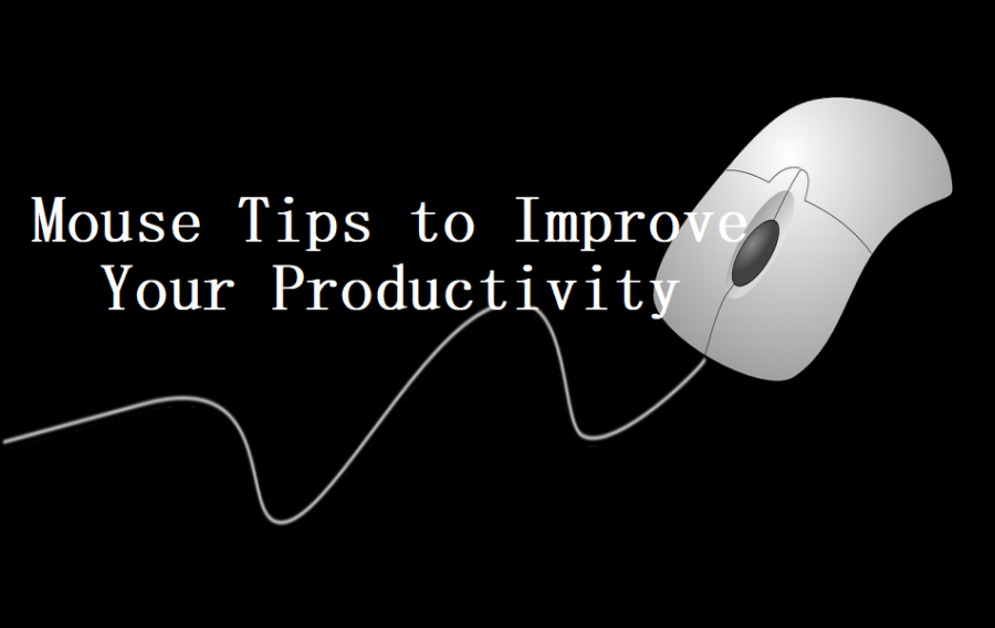 Mouse Tips to Improve Your Productivity