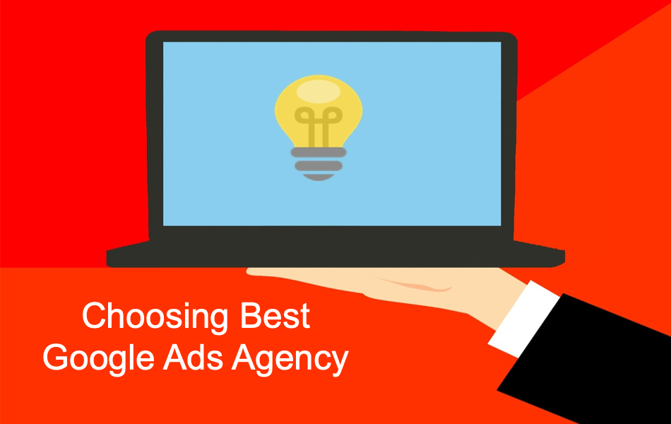 Choosing Best Google Ads Agency