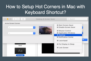 How to Setup Hot Corners in Mac with Keyboard Shortcut?