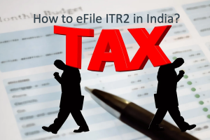 How to eFile ITR2 in India?