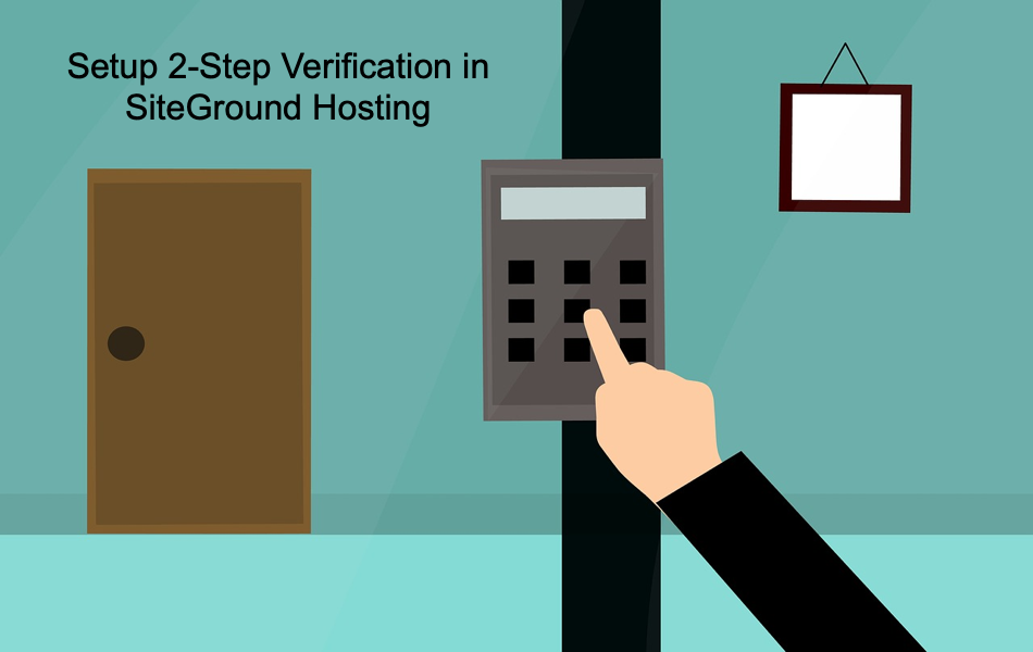 Setup 2-Step Verification in SiteGround Hosting