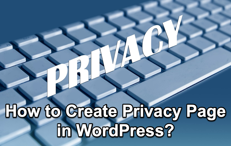 How to Create Privacy Policy Page in WordPress?