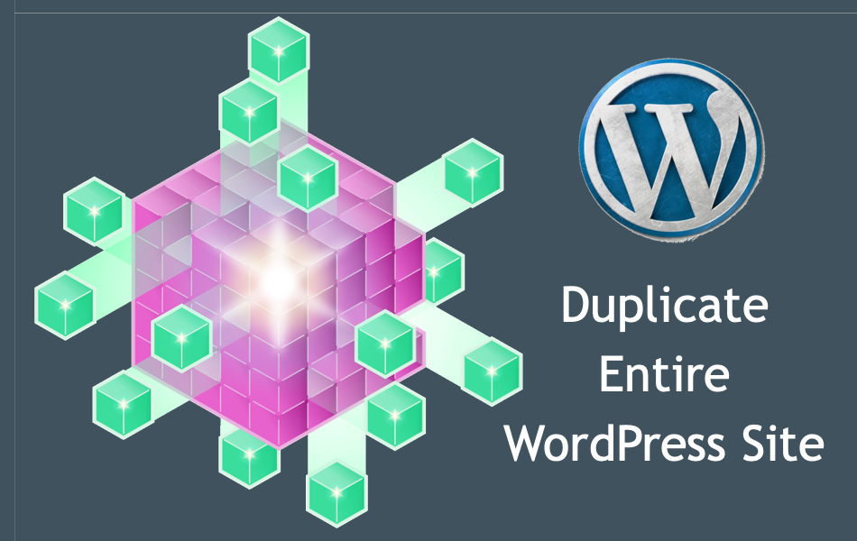 Duplicate Entire WordPress Site