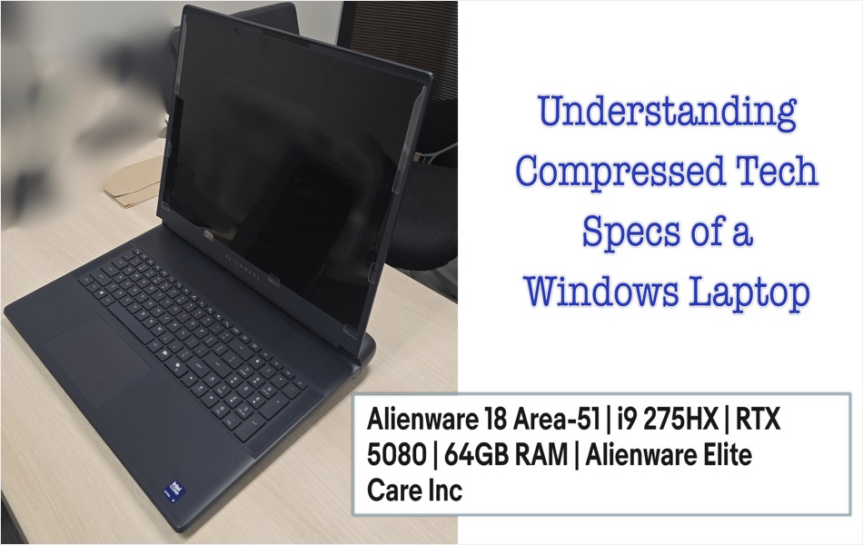 Understanding Compressed Tech Specs of a Windows Laptop